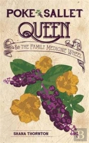 Poke Sallet Queen And The Family Medicine Wheel