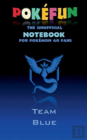 Pokefun - The Unofficial Notebook (Team Blue) For Pokemon Go Fans