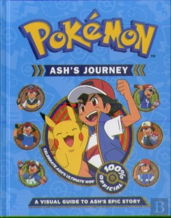 Bertrand.pt - Pokemon Ash'S Journey: A Visual Guide To Ash'S Epic Story