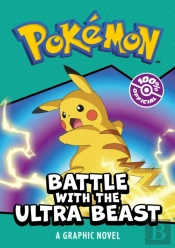 Pokemon Battle With The Ultra Beast: A Graphic Novel
