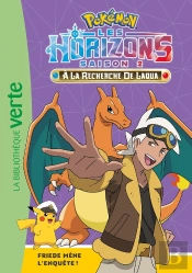 Pokémon - Les Horizons Tome 17 : Friede Mène L'Enquête !