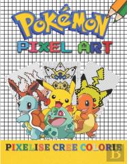 Pokemon Pixel Art - Pixelise, Cree, Colorie