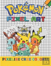 Pokemon Pixel Art - Pixelise, Cree, Colorie