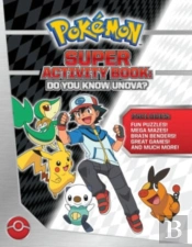 Pokemon Super Activity Book: Do You Know Unova?