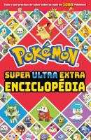 Pokémon - Super Ultra Extra Enciclopédia