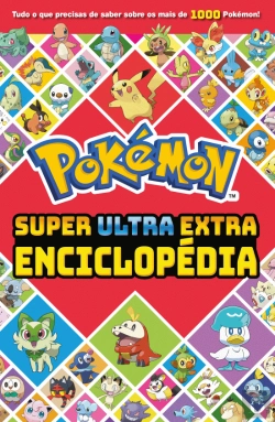 Bertrand.pt - Pokémon - Super Ultra Extra Enciclopédia