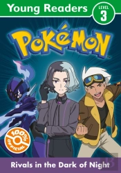 Pokemon Young Readers Level 3: Rivals In The Dark Of Night