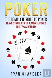 Poker: The Complete Guide To Poker - Lea