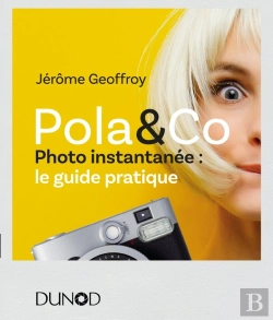 Bertrand.pt - Pola & Cie ! Le Guide Pratique De La Photo Instantanée