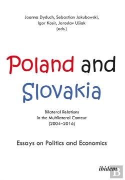 Bertrand.pt - Poland And Slovakia: Bilateral Relations In A Multilateral Context (2004â€“2016)
