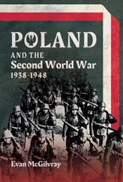 Poland And The Second World War, 1938-1948