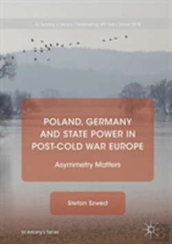 Bertrand.pt - Poland, Germany And State Power In Post-Cold War Europe
