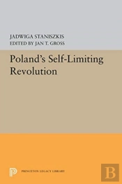 Poland'S Self-Limiting Revolution