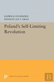 Poland'S Self-Limiting Revolution