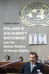Poland'S Solidarity Movement And The Global Politics Of Human Rights