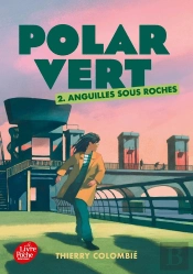 Polar Vert - Saison 1 Tome 2 : Anguilles Sous Roches