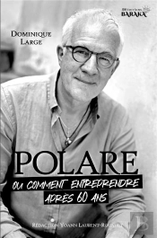 Polare, Ou Comment Entreprendre Après 60 Ans