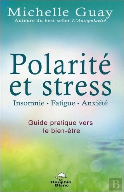 Bertrand.pt - Polarite Et Stress - Insomnie, Fatigue, Anxiete - Guide Pratique Vers Le Bien-Etre