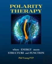 Polarity Therapy - Where Energy Meets Structure And Function