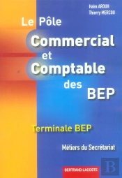 Pole Commercial Et Comptable, Metiers Du Secretariat ; Terminale, Bep