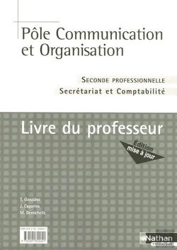 Bertrand.pt - Pôle Communication Et Organisation ; 2nde Professionnelle Secrétariat Et Comptabilité ; Livre Du Professeur