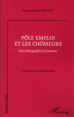 Bertrand.pt - Pôle Emploi Et Les Chômeurs ; Une Ethnographie De L'Intérieur