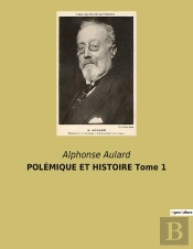 Polemique Et Histoire Tome 1