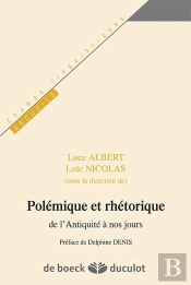 Polemique Et Rhetorique  De L'Antiquite A Nos Jours