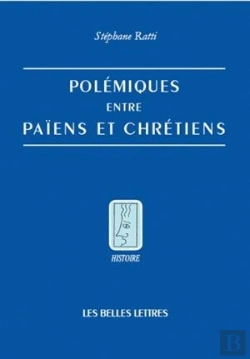 Bertrand.pt - Polémiques Entre Païens Et Chrétiens Dans L'Antiquité Tardive