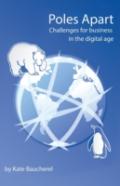 Poles Apart - Challenges For Business In The Digital Age