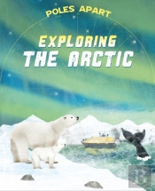Poles Apart: Exploring The Arctic