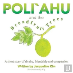 Bertrand.pt - Poli`Ahu And The Breadfruit Trees: A Short Story Of Rivalry, Friendship And Compassion
