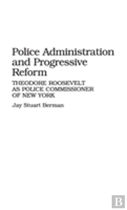 Bertrand.pt - Police Administration And Progressive Reform