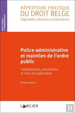 Bertrand.pt - Police Administrative Et Maintien De L'Ordre Public ; Compétences, Procédures Et Mise En Application