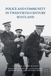 Police And Community In Twentieth-Century Scotland