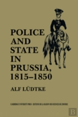 Bertrand.pt - Police And State In Prussia, 1815â€“1850