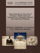 Police Department Of The City Of Chicago V. Mosley (Earl) U.S. Supreme Court Transcript Of Record With Supporting Pleadings