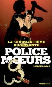 Police Des Moeurs T.176; La Cinquantième Rugissante