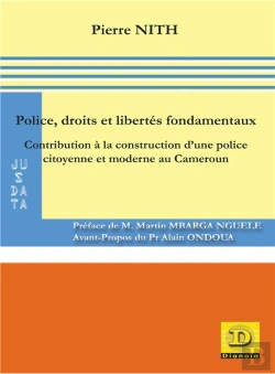 Bertrand.pt - Police, Droits Et Libertés Fondamentaux : Contribution À La Construction D'Une Police Citoyenne Et Moderne Au Cameroun