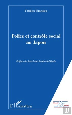 Bertrand.pt - Police Et Contrôle Social Au Japon