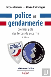 Police Et Gendarmerie : Premier Pôle Des Forces De Sécurité (3e Édition)