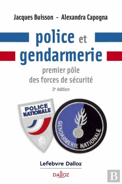 Bertrand.pt - Police Et Gendarmerie : Premier Pôle Des Forces De Sécurité (3e Édition)
