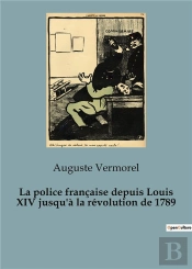 Police Francaise Depuis Louis Xiv Jusqu