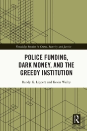 Police Funding, Dark Money, And The Greedy Institution