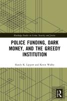 Police Funding, Dark Money, And The Greedy Institution