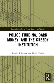 Police Funding, Dark Money, And The Greedy Institution