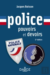 Police, Pouvoirs Et Devoirs - 2e Ed.