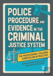 Police Procedure And Evidence In The Criminal Justice System