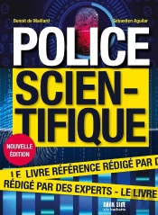 Police Scientifique : Le Livre Référence Rédigé Par Des Experts