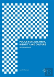 Police Socialisation, Identity And Culture